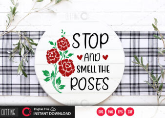 Stop and smell the roses SVG DESIGN,CUT FILE DESIGN