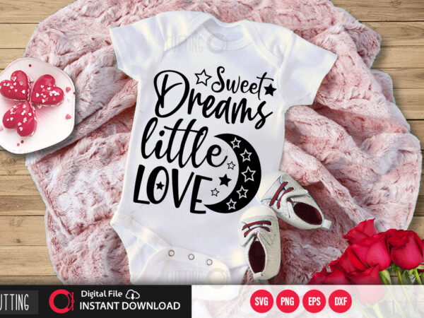 Sweet dreams little love svg design,cut file design