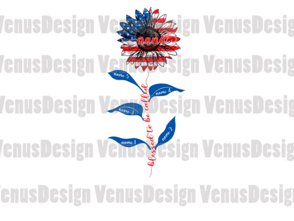 Blessed to be called nana patriotic sunflower editable design
