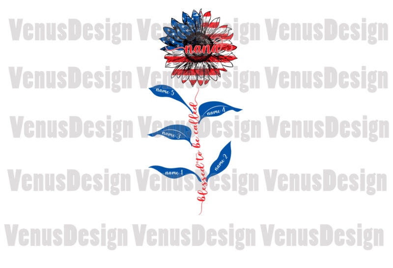 Blessed To Be Called Nana Patriotic Sunflower Editable Design