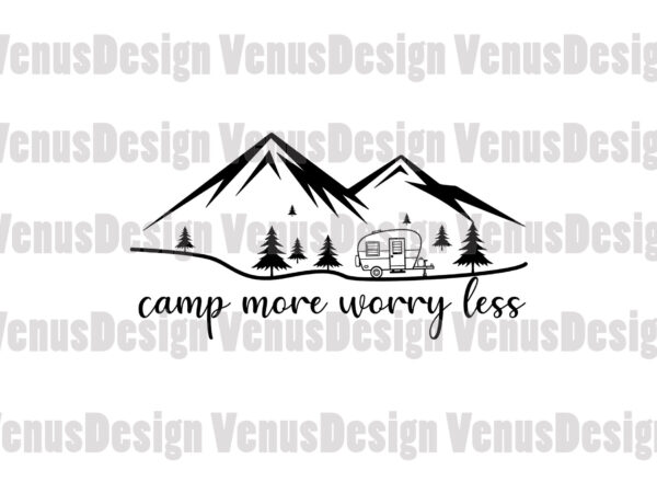 Camp more worry less editable design