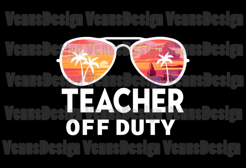 Teacher Off Duty Editable Tshirt Design
