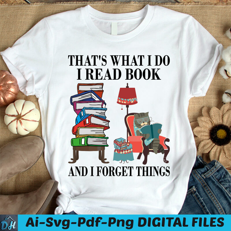 THAT'S WHAT I DO I READ BOOK AND I FORGET THINGS t-shirt design, Cat read book shirt, Reading cat shirt, Cat t shirt, Cartoon cat reading tshirt, Funny cat tshirt,