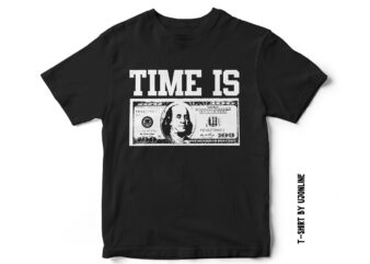 TIME IS MONEY, Hustler t-shirt design, hustle hard, dollar hustle, Us dollar t-shirt design, US dollar bill vector, white dollar, Businessmen t-shirt design