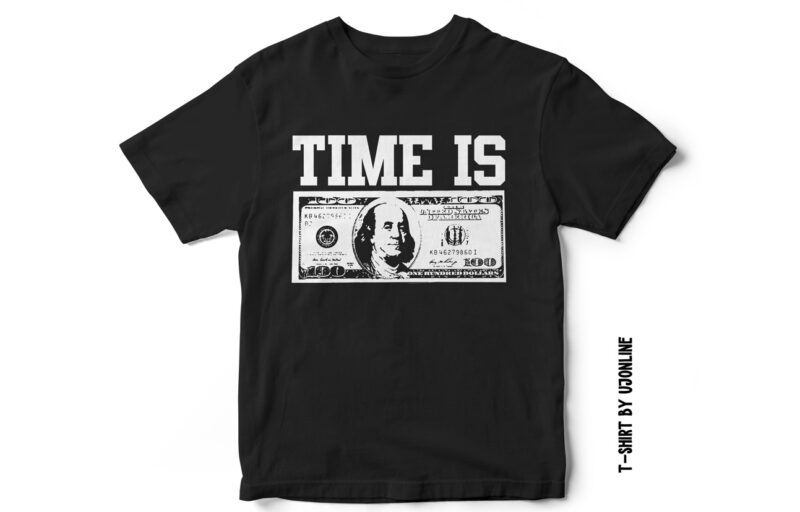 TIME IS MONEY, Hustler t-shirt design, hustle hard, dollar hustle, Us dollar t-shirt design, US dollar bill vector, white dollar, Businessmen t-shirt design