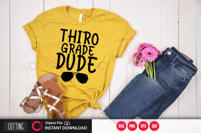 Third grade dude SVG DESIGN,CUT FILE DESIGN