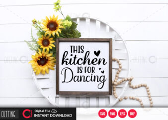 This kitchen is for dancing SVG DESIGN,CUT FILE DESIGN