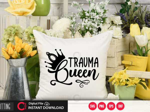 Trauma queen svg design,cut file design