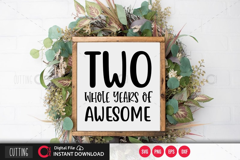 Download Two Whole Years Of Awesome Svg Design Cut File Design Buy T Shirt Designs