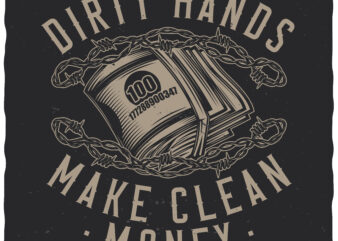 Dirty hands make clean money