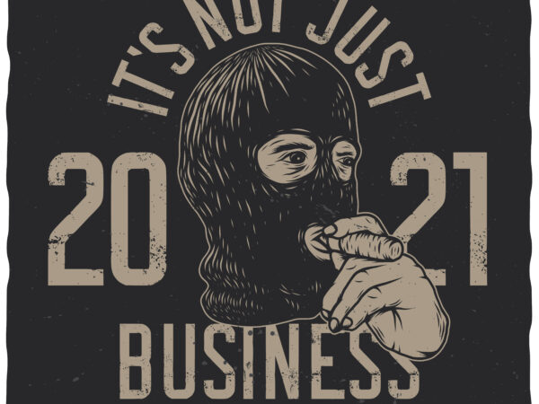 It’s not just business t shirt design for sale