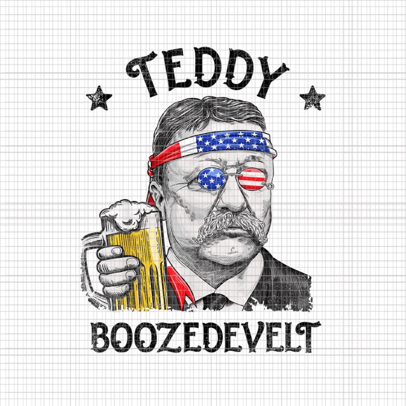 Teddy Boozedevelt Theodore Roosevelt PNG, Teddy Boozedevelt 4th Of July, 4th of July PNG, 4th of July vector, Boozedevelt Theodore Roosevelt