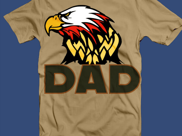 Happy father’s day svg, daddy eagle svg, daddy eagle t shirt design, dad life, daddy birthday svg, daddy logo, daddy png, father logo, father png, father svg