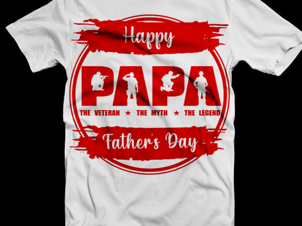 Happy father’s day svg, 4th of july svg, patriotic svg, the veteran svg, the myth svg, the legend svg, dad life, daddy svg graphic t shirt