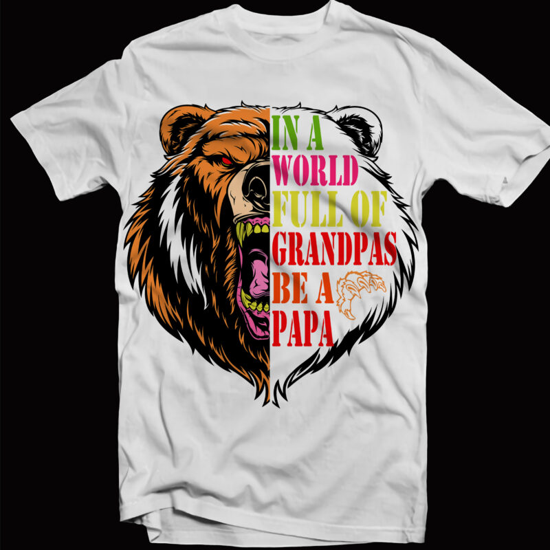 In A World Full Of Grandpas Be A Papa svg, papa bear svg, Bear Svg, bear father’s day svg t shirt design