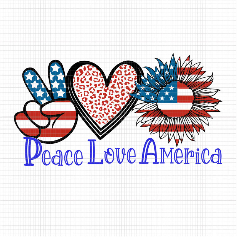 Peace Love America SVG, Peace Love America 4th of July, Peace Love America 4th July Patriotic Sunflower Heart, 4th of July svg, 4th of July vector