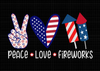 Peace love fireworks svg, Peace love fireworks 4th of July, Peace love fireworks, 4th of July svg, 4th of July vector