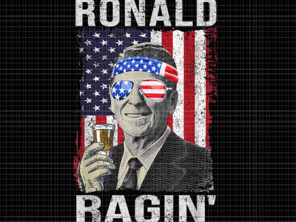 Ronald ragin’ reagan funny 4th of july png, ronald ragin 4th of july png, 4th of july ronald ragin flag, 4th of july vector Ronald ragin’ reagan funny 4th of july png, ronald ragin 4th of july png, 4th of july ronald ragin flag, 4th of july vector