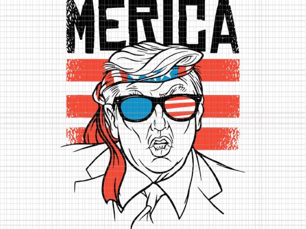 Merica trump svg, merica donald trump svg, merica donald trump 4th of july svg, trump svg, 4th of july svg, 4th of july vector Merica trump svg, merica donald trump svg, merica donald trump 4th of july svg, trump svg, 4th of july svg, 4th of july vector