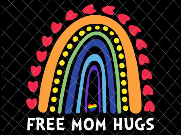 Free mom hugs svg, rainbow heart gay pride lgbt svg, rainbow heart gay svg, lgbt svg t shirt graphic design