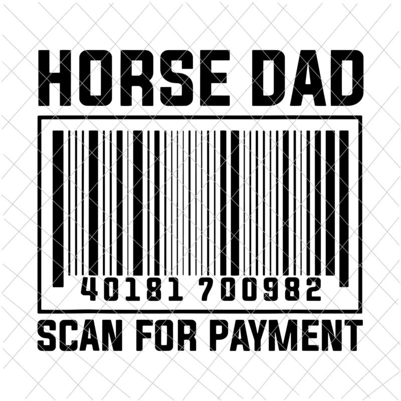Horse Dad Scan For Payment Svg, Horse Dad Svg, Father’s Horse Svg, Father’s Day Svg