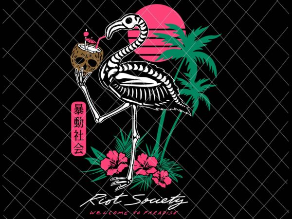 Riot society tropical svg, skeleton flamingo svg welcome to paradise svg t shirt design online
