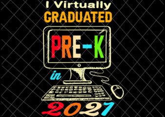 I Virtually Graduated Pre-k In 2021 Svg, Last Day Of School Svg, Graduated 2021 Svg