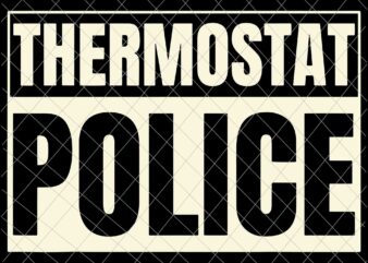 Thermostat Police Svg, Police Dad Father’s Day Svg, Policce Dad Svg