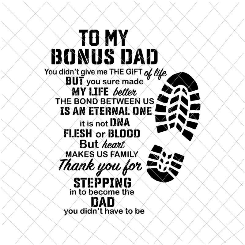 To My Bonus Dad, Thanks You For Stepping Dad Svg, Quote Fathers Day Svg, Stepping Dad Svg