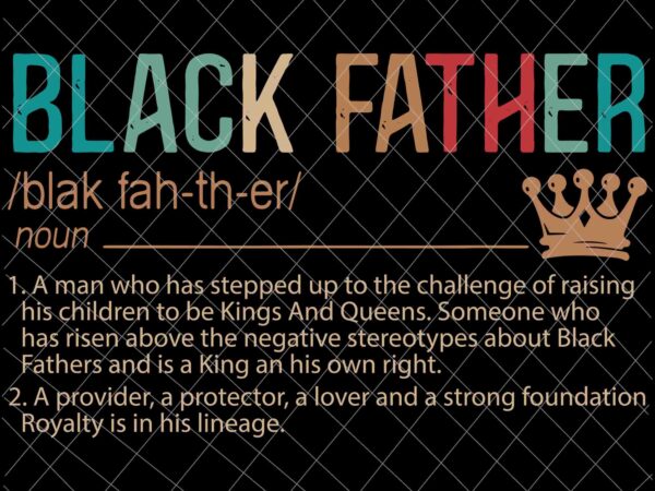 Black father svg, noun father day svg, father’s day quote svg t shirt template