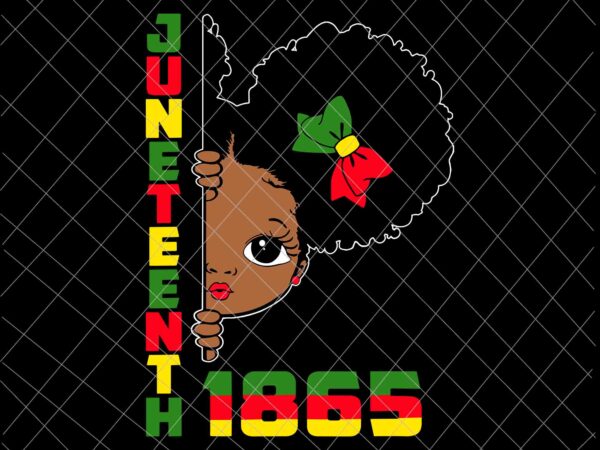 Juneteenth celebrating 1865 svg, cute black girls kids svg, juneteenth svg, independence day svg, black history month svg vector clipart