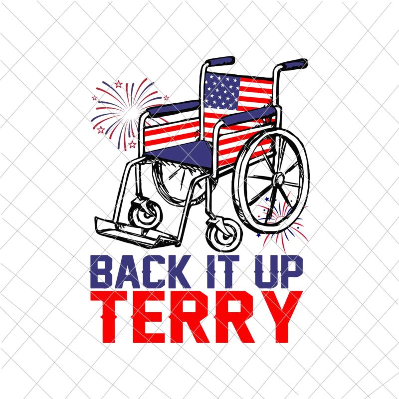 Back it Up Terry Svg, 4th of July Svg, Independence Day, US Flag Svg, Patriotic Svg, America Svg, Fourth of July svg