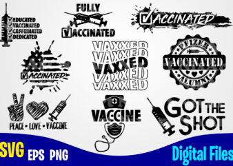 9 Vaccinated designs bundle, Vaccine svg, Funny Vaccine shirt design svg eps, png files for cutting machines and print t shirt designs for sale t-shirt design png