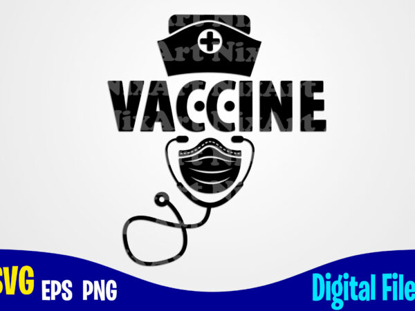Vaccine svg, vaccinated svg, funny vaccine shirt design svg eps, png files for cutting machines and print t shirt designs for sale t-shirt design png