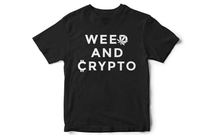 WEED AND CRYPTO, T-Shirt Design, marijuana leaf, vector, weed, crypto trading, cryptocurrency, bitcoin, trading, trader t-shirt design