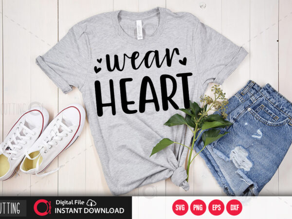 Wear heart svg design,cut file design