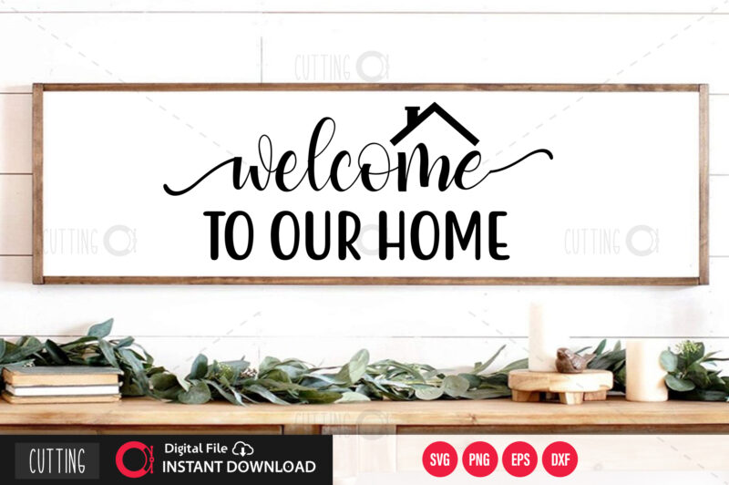 Welcome to our home SVG DESIGN,CUT FILE DESIGN