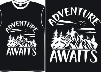Adventure Awaits- Vector Typography T-Shirt Design Include Print Ready PNG File