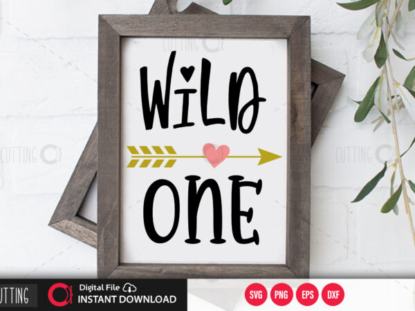 Wild one svg design,cut file design