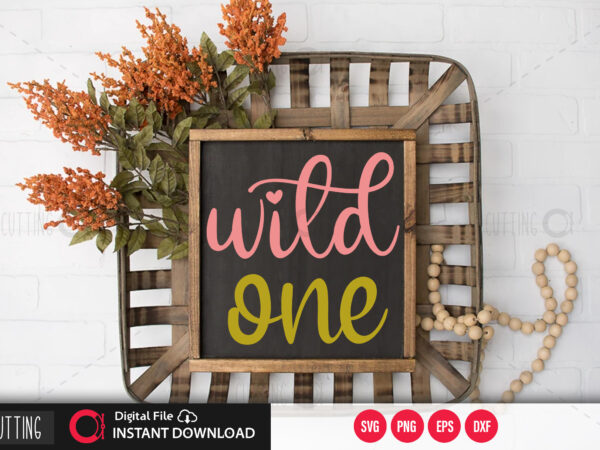 Wild one svg design,cut file design