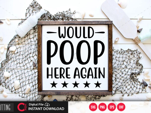 Would poop here again svg design,cut file design