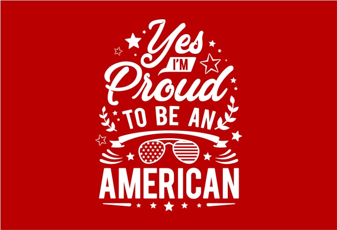 Free Typography american themes – yes i’m proud to be an american t shirt designs for sale