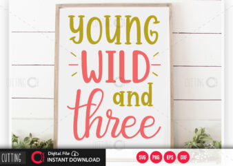Young wild and three SVG DESIGN,CUT FILE DESIGN