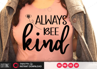 Always be kind SVG DESIGN,CUT FILE DESIGN