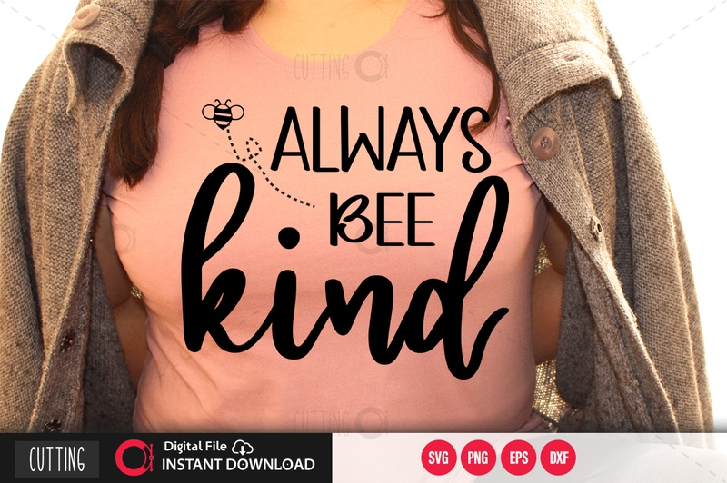Free Always be kind svg design,cut file design