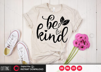 Be kind SVG DESIGN,CUT FILE DESIGN