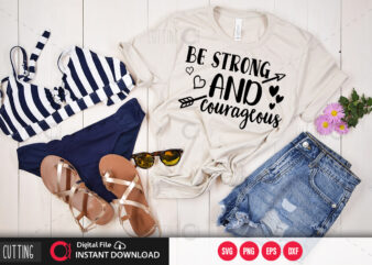 Be strong and courageous SVG DESIGN,CUT FILE DESIGN