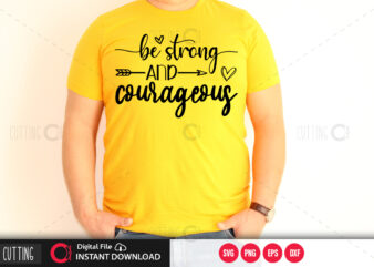 Be strong and courageouse SVG DESIGN,CUT FILE DESIGN