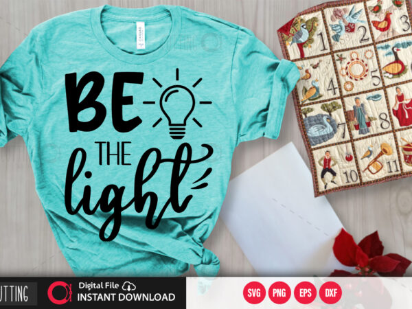 Be the light svg design,cut file design