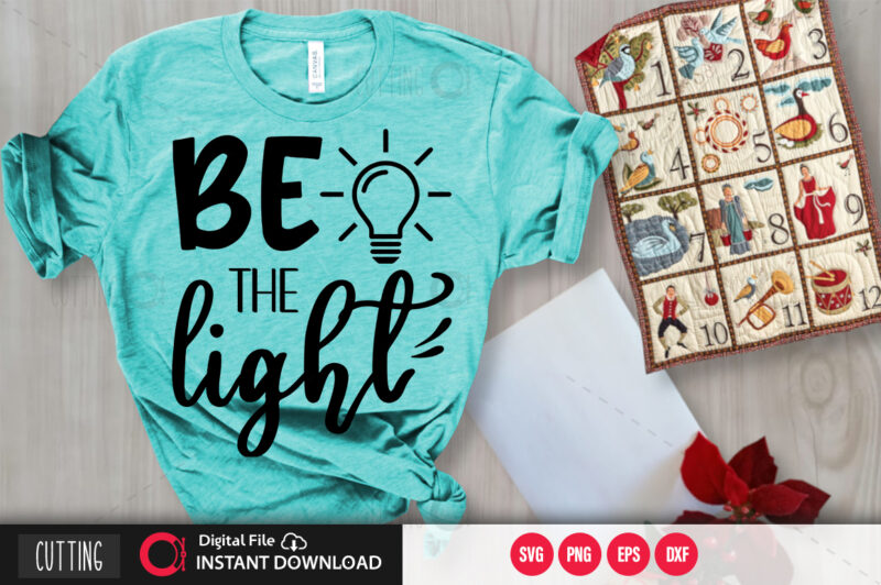 Be the light SVG DESIGN,CUT FILE DESIGN